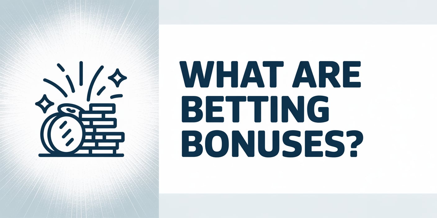 What Are Betting Bonuses?
