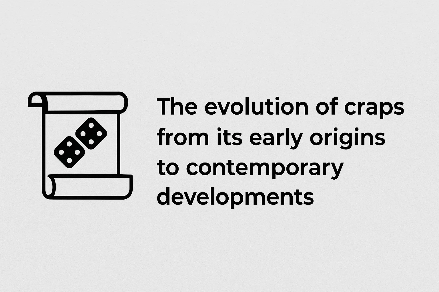 The evolution of craps from its early origins to contemporary developments
