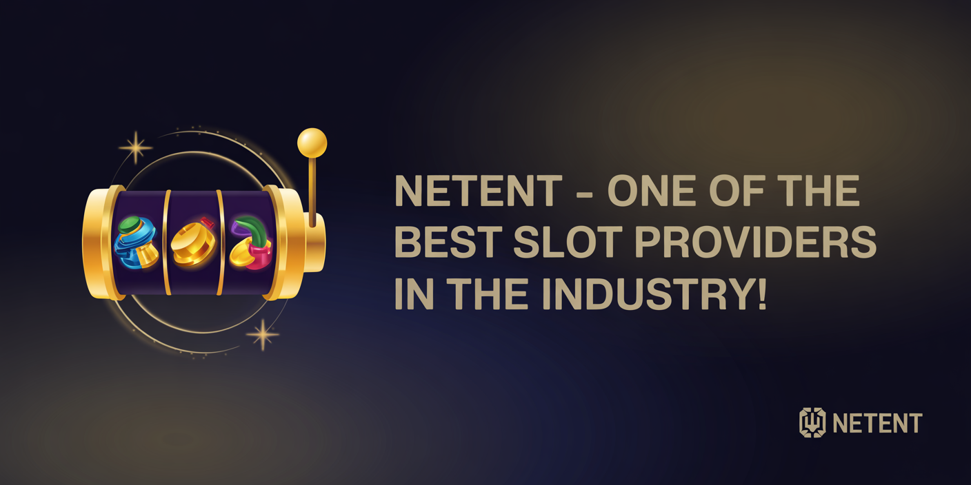 NetEnt – One of the Best Slot Providers in the Industry!