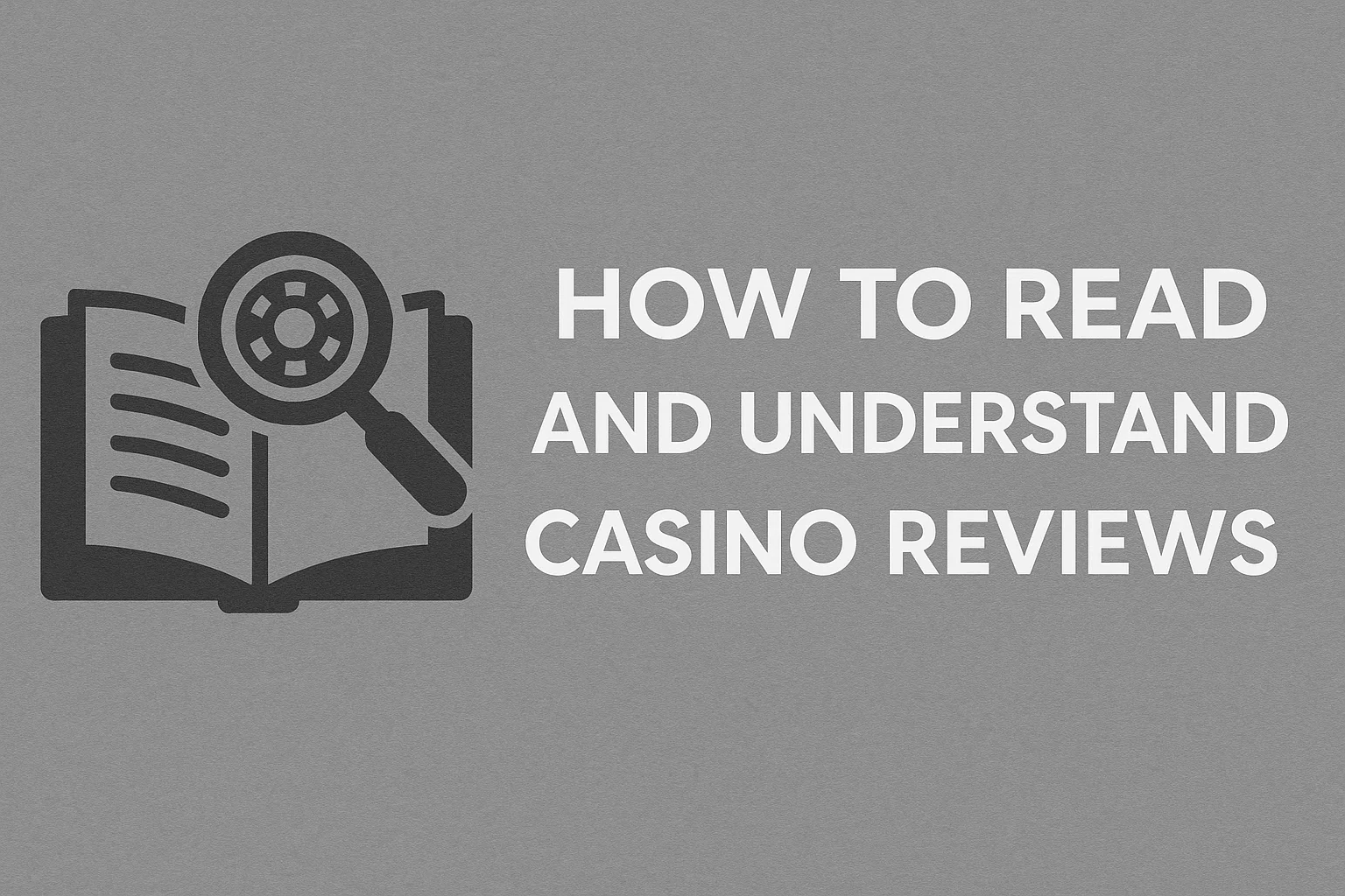 How to Read and Understand Casino Reviews