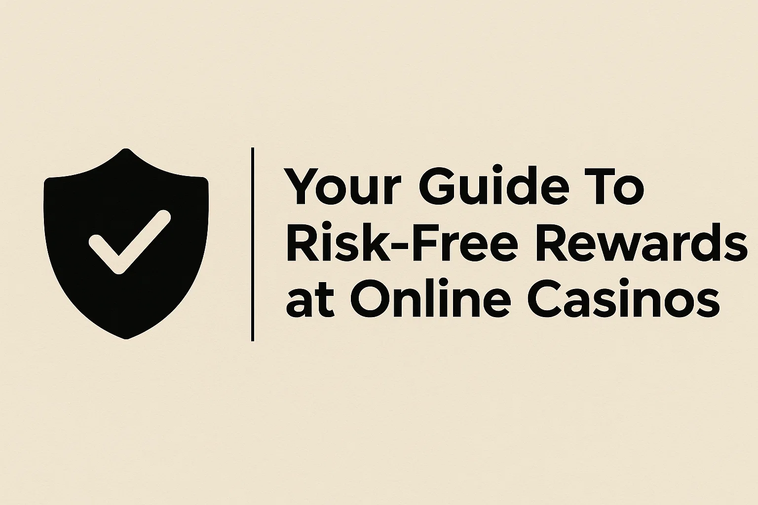Your Guide To Risk-Free Rewards at Online Casinos